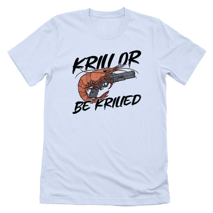 Krill Or Be Krilled