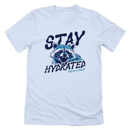 Stay Hydrated This Is A Threat