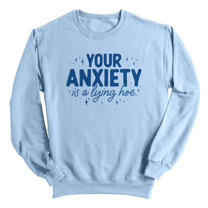 Your Anxiety is a Lying Hoe