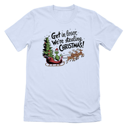 Get In Loser We're Stealing Christmas