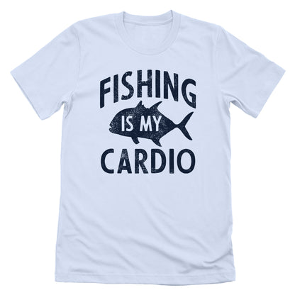 Fishing Is My Cardio