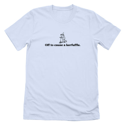 Off To Cause A Kerfuffle (Front Print)