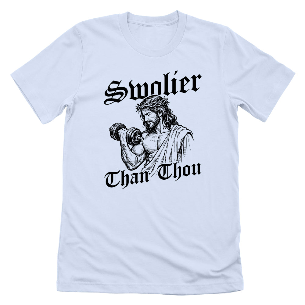Swolier Than Thou (Front Print)