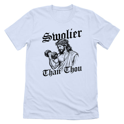 Swolier Than Thou (Front Print)