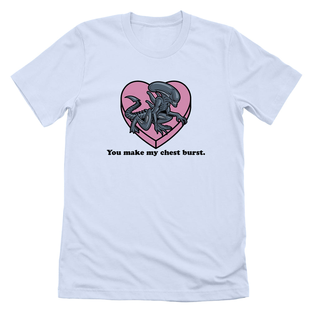 You make my Chest Burst