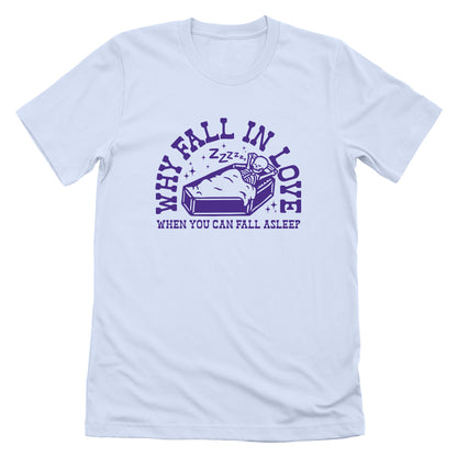 Why Fall In Love When You Can Fall Asleep