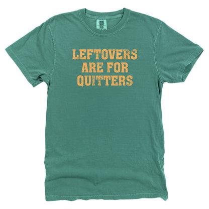 Leftovers Are For Quitters