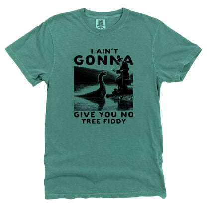 I Ain't Gonna Give You No Tree Fiddy