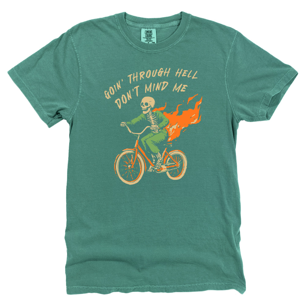 Goin Through Hell Don't Mind Me