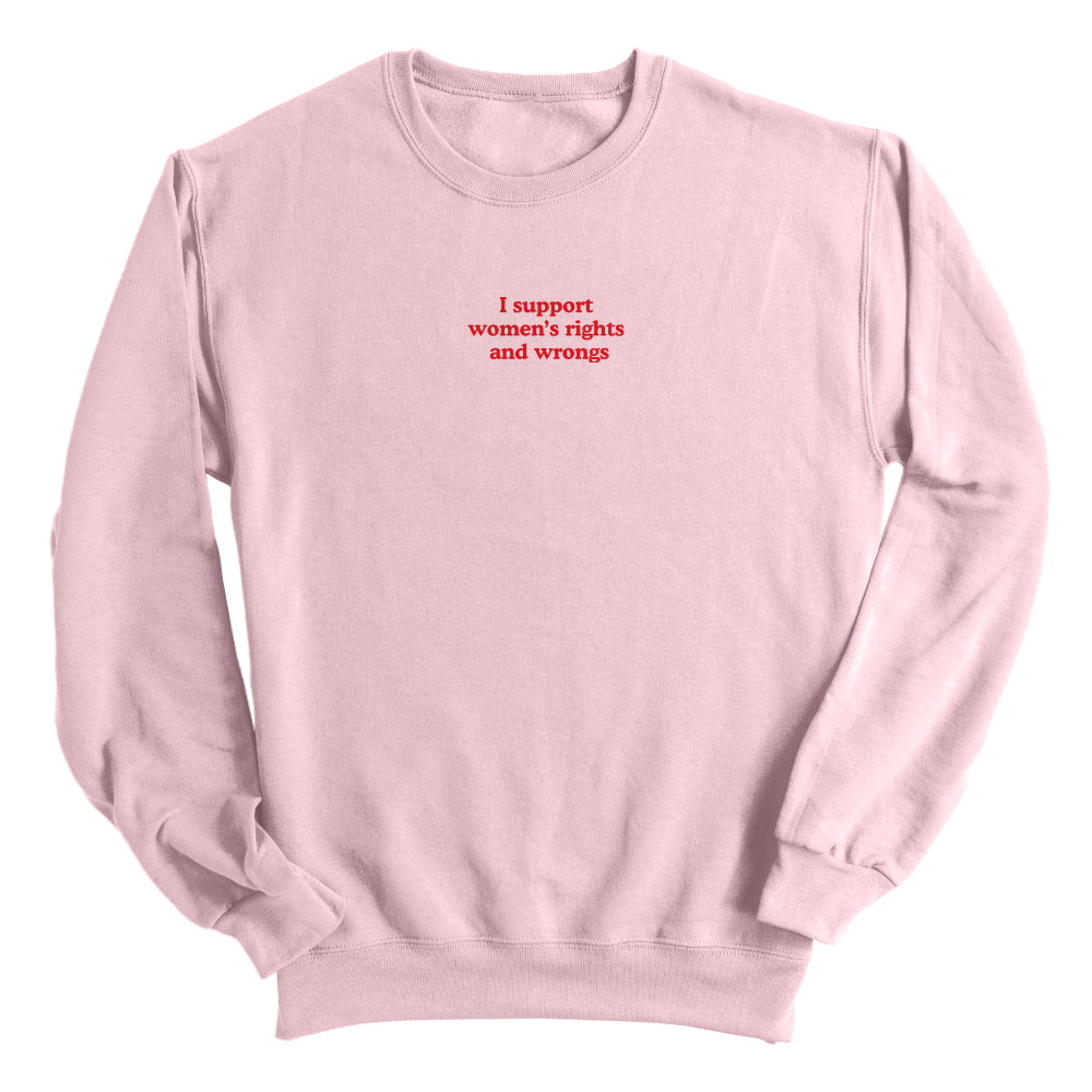 I Support Women's Rights And Wrongs