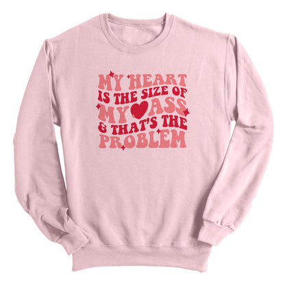 My Heart Is The Size Of My Ass