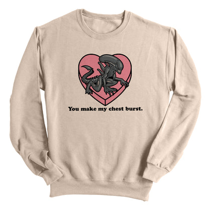 You make my Chest Burst