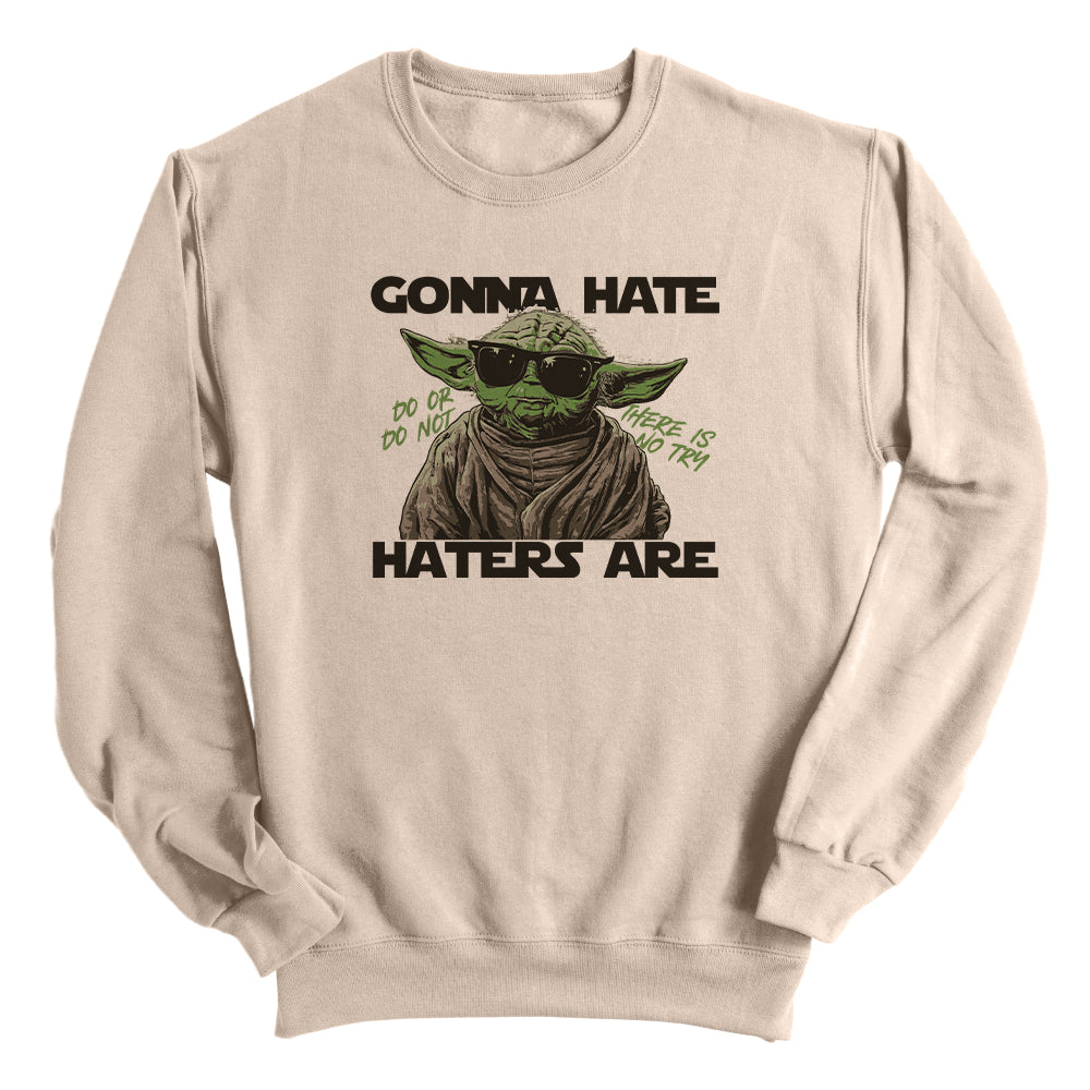 Gonna Hate Haters Are