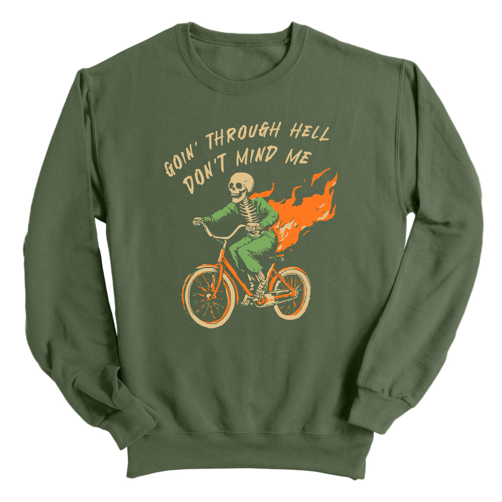 Goin Through Hell Don't Mind Me