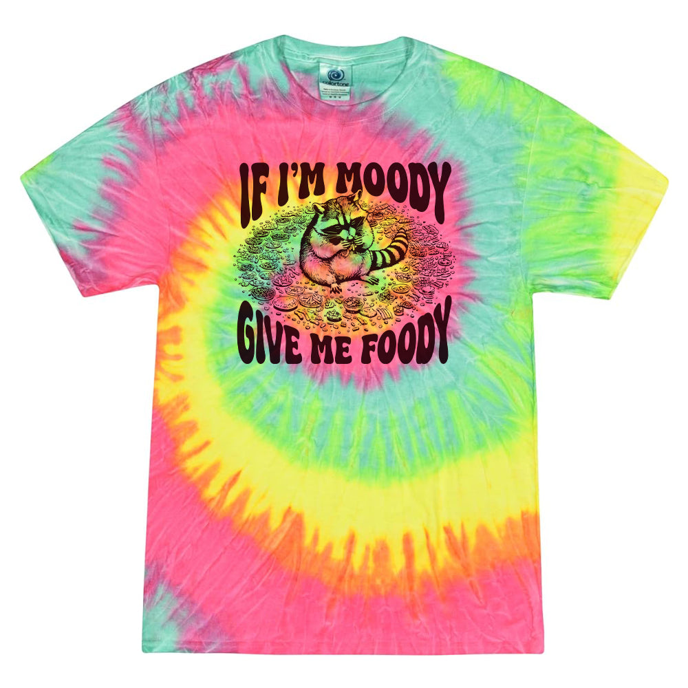If I'm Moody Give Me Foody
