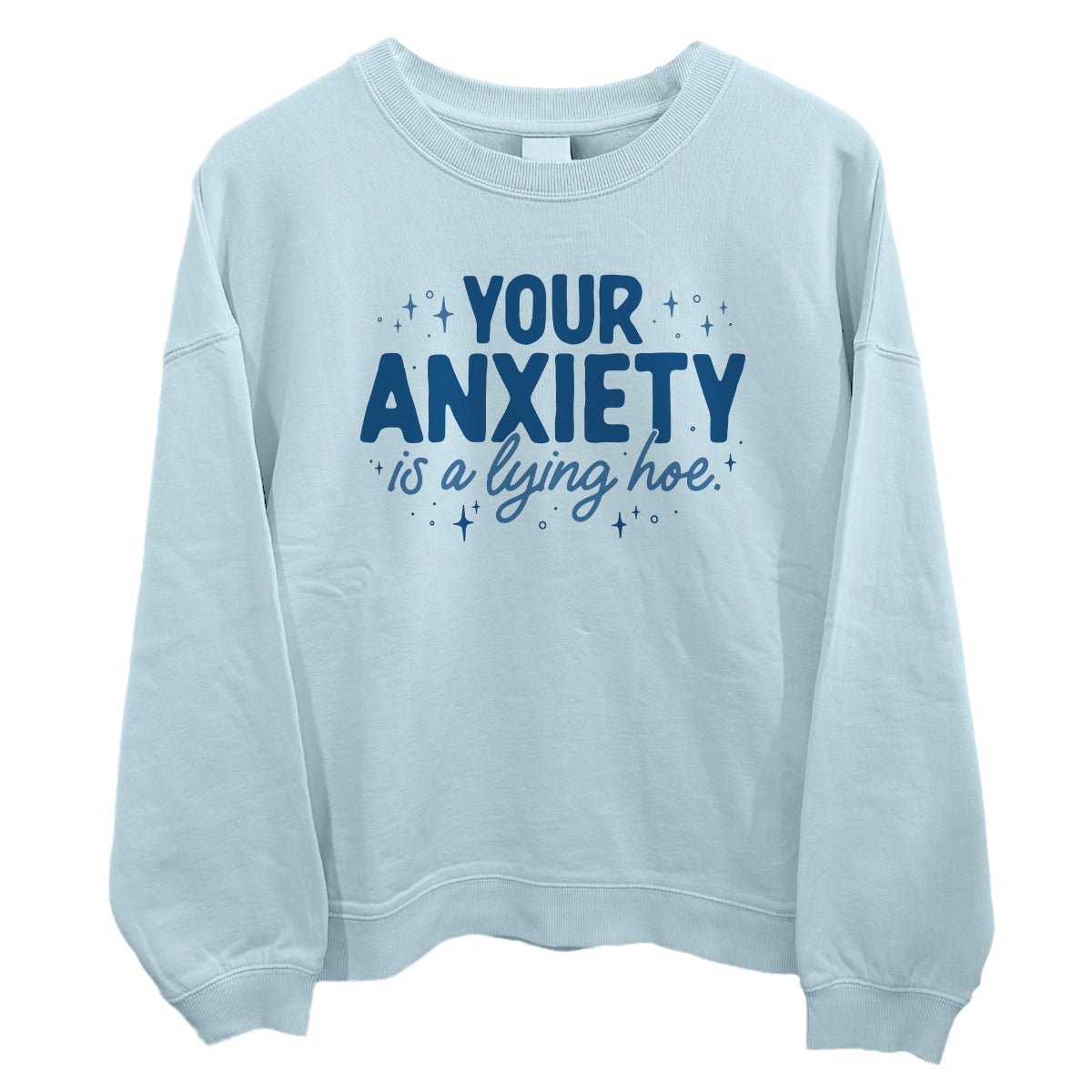 Your Anxiety is a Lying Hoe