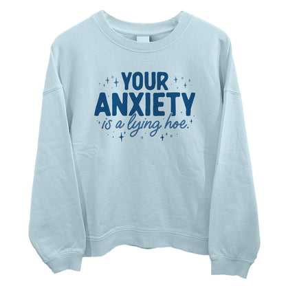 Your Anxiety is a Lying Hoe