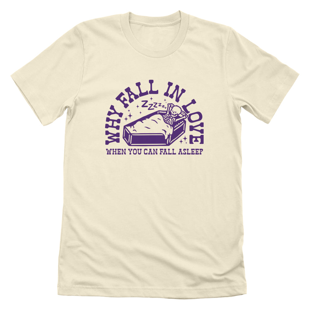 Why Fall In Love When You Can Fall Asleep