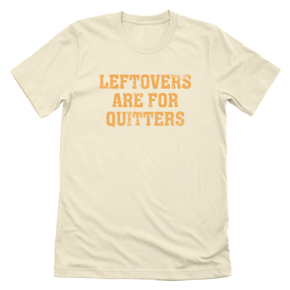 Leftovers Are For Quitters