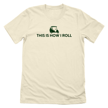 This Is How I Roll (Golf Cart)