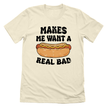 Makes Me Want A Hotdog Real Bad