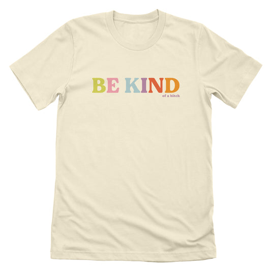 Be Kind ...Of A Bitch