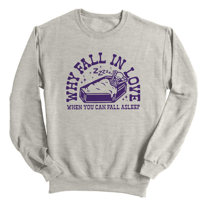 Why Fall In Love When You Can Fall Asleep