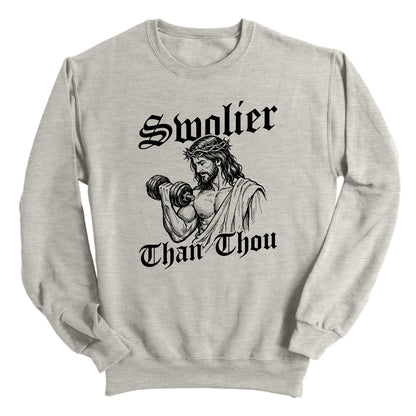 Swolier Than Thou (Front Print)