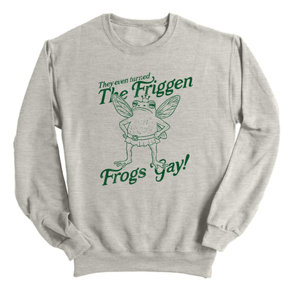 They Even Turned The Friggen Frogs Gay