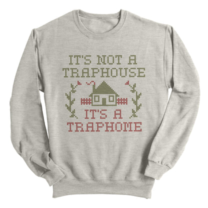 It's not a Traphouse it's a Traphome