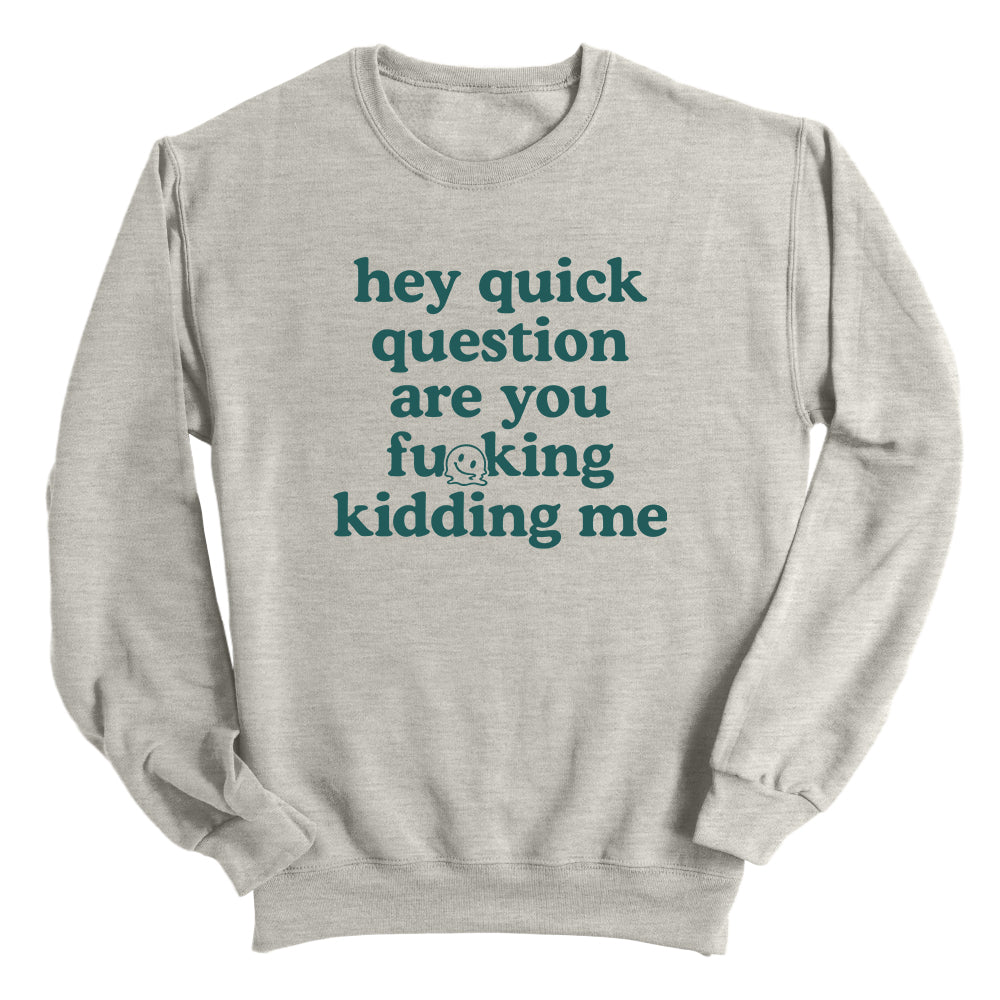 Hey Quick Question...