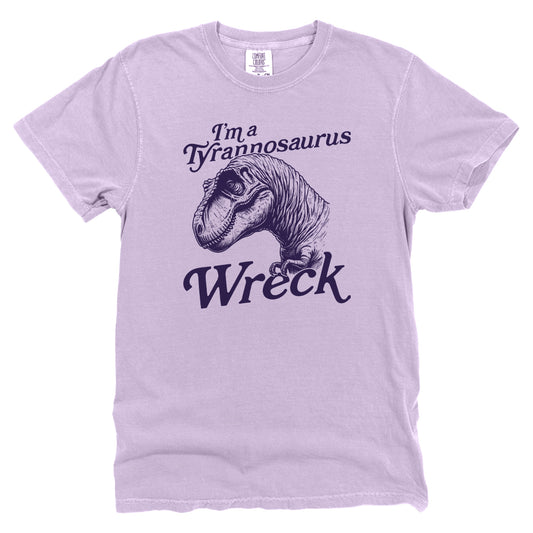 I'm a Tyrannosaurus Wreck