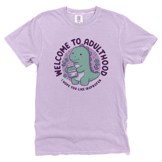 Welcome to Adulthood I Hope You Like Ibuprofen Dino