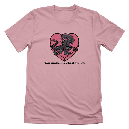 You make my Chest Burst