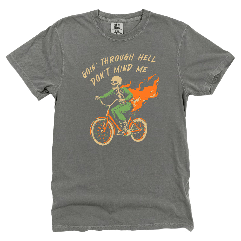 Goin Through Hell Don't Mind Me