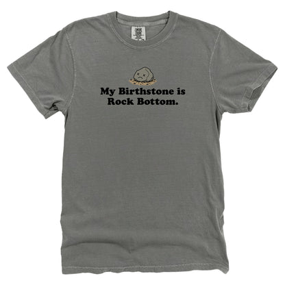 My Birthstone is Rock Bottom