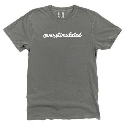 Overstimulated (Front Print)