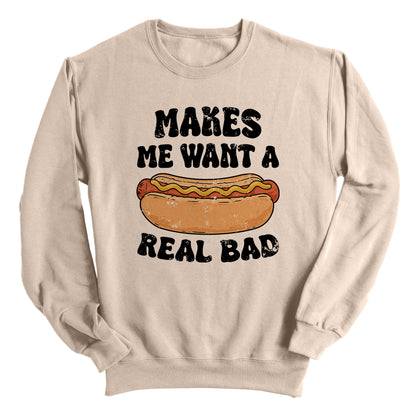Makes Me Want A Hotdog Real Bad