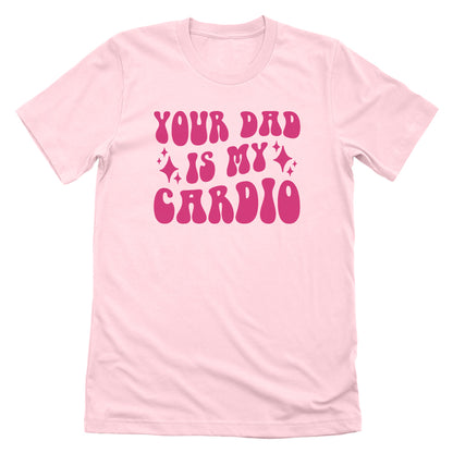 Your Dad Is My Cardio (Front Print)