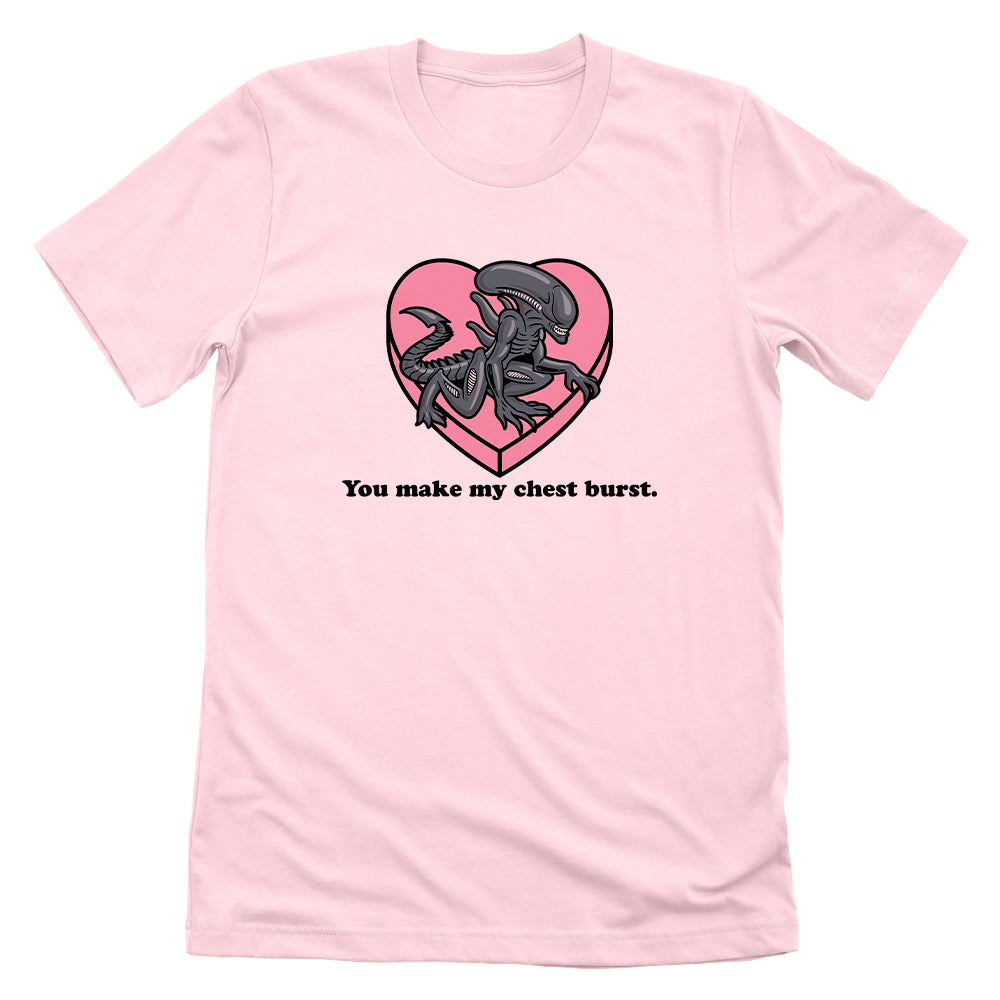 You make my Chest Burst