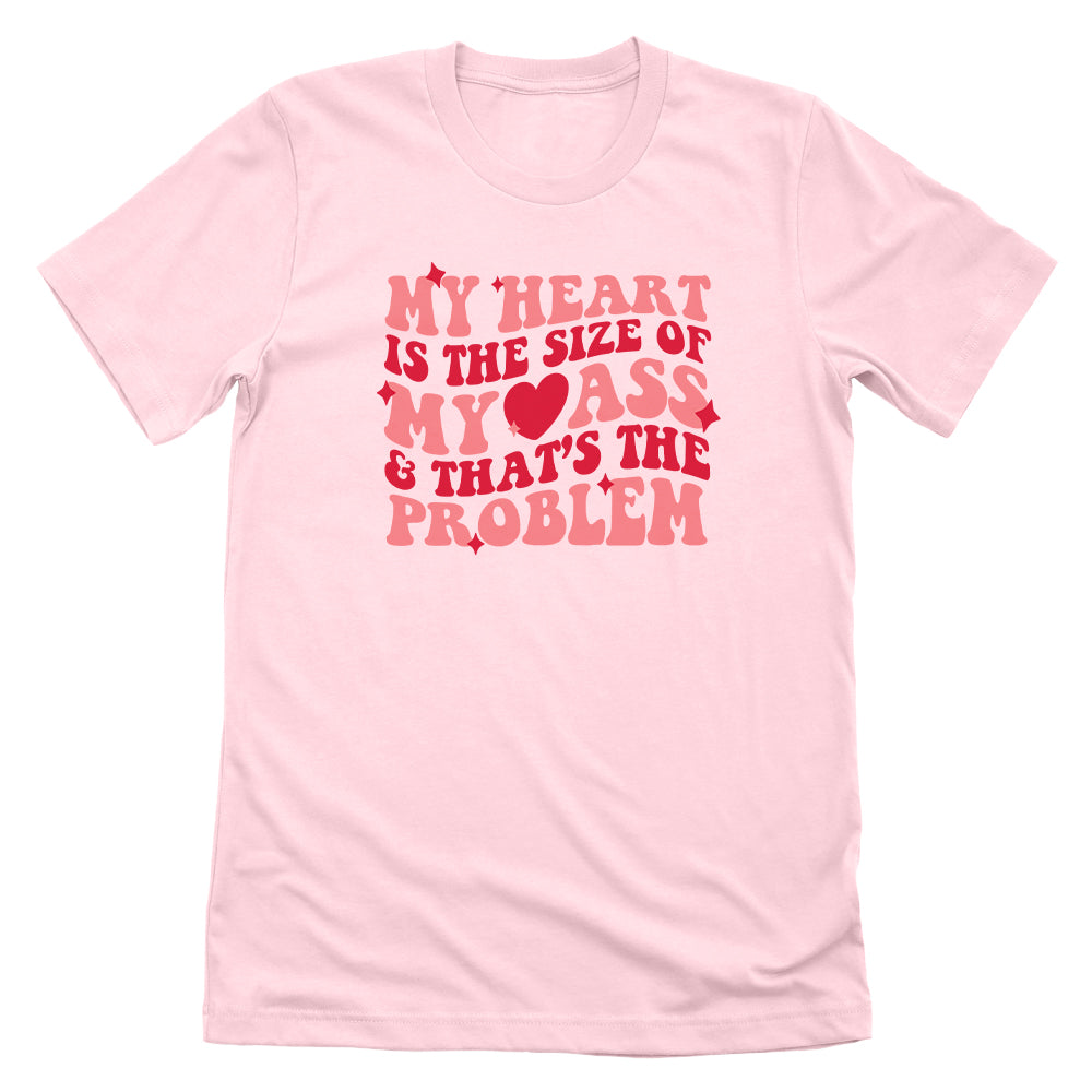 My Heart Is The Size Of My Ass