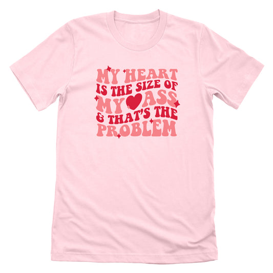 My Heart Is The Size Of My Ass