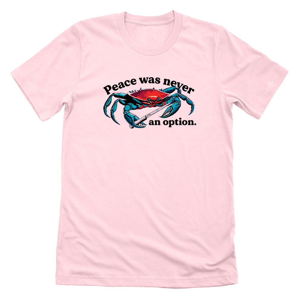 Peace Was Never An Option Crab