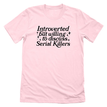 Introverted But Willing To Discuss Serial Killers