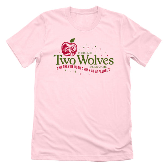There Are Two Wolves Inside Me and They're Both Drunk at Applebee's