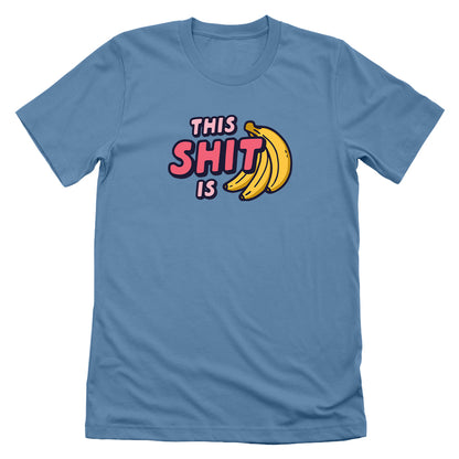 This Shit is Bananas (Front Print)