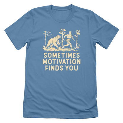Sometimes Motivation Finds You