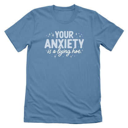 Your Anxiety is a Lying Hoe