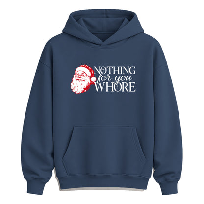 Nothing For You Whore
