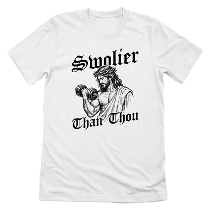 Swolier Than Thou (Front Print)
